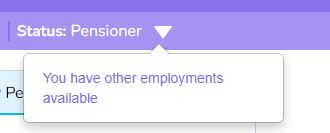 Image shows a white arrow next to the words 'Status: Pensioner. There is a pop up box that says 'You have other employemtns available.'