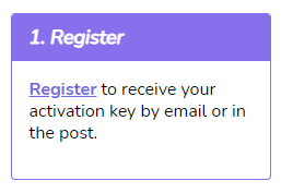 Image shows a box with the link to register. The box says REgister to receive your activation key by email or in the post.. 